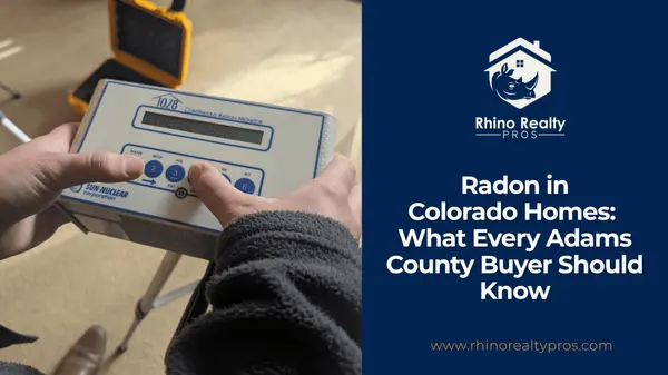 Radon in Colorado Homes: What Every Adams County Buyer Should Know