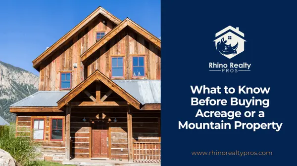 What to Know Before Buying Acreage or a Mountain Property