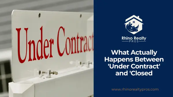 What Actually Happens Between 'Under Contract' and 'Closed