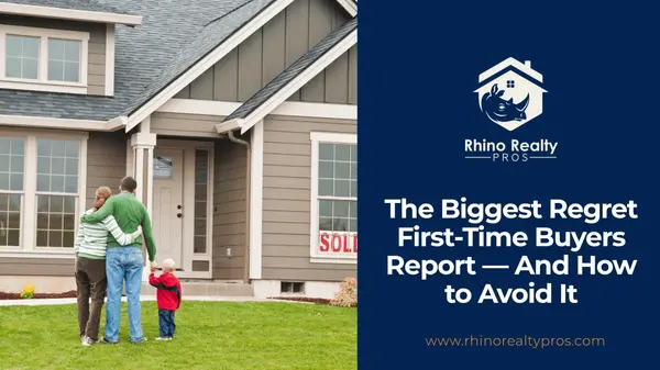 The Biggest Regret First-Time Buyers Report — And How to Avoid It