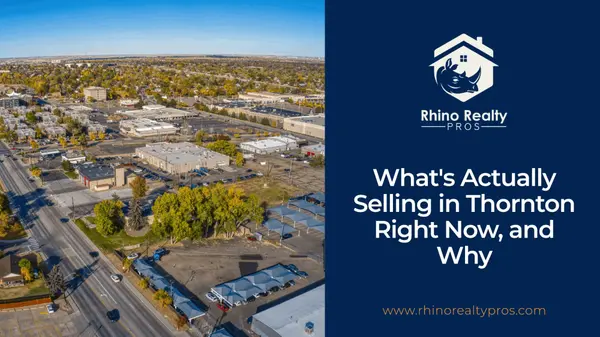 What's Actually Selling in Thornton Right Now, and Why