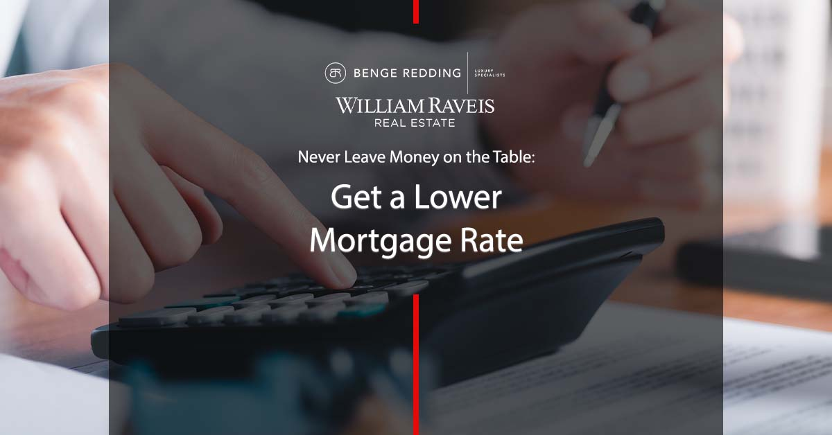 Never Leave Money on the Table: Get a Lower Mortgage Rate