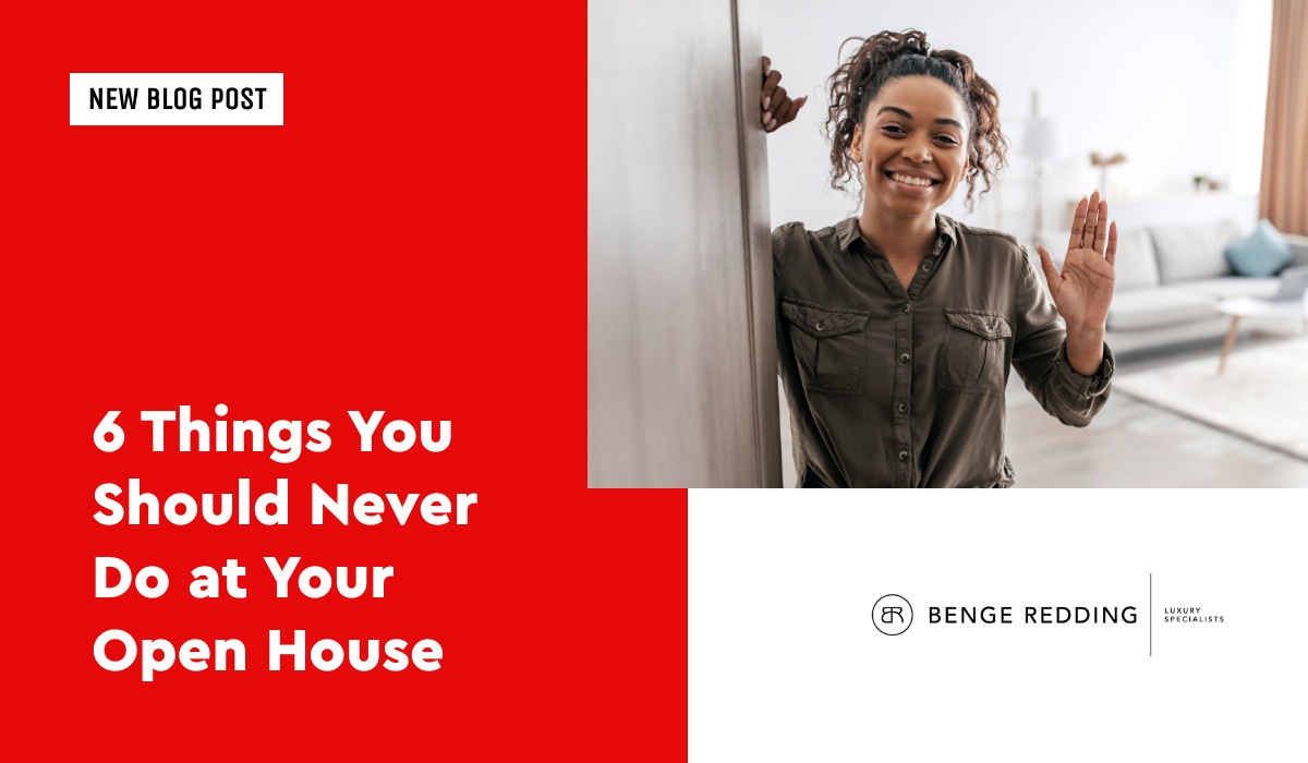 6 Things You Should Never Do at Your Open House