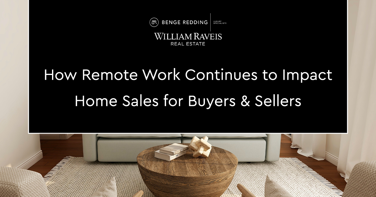 How Remote Work Continues to Impact Home Sales for Buyers & Sellers