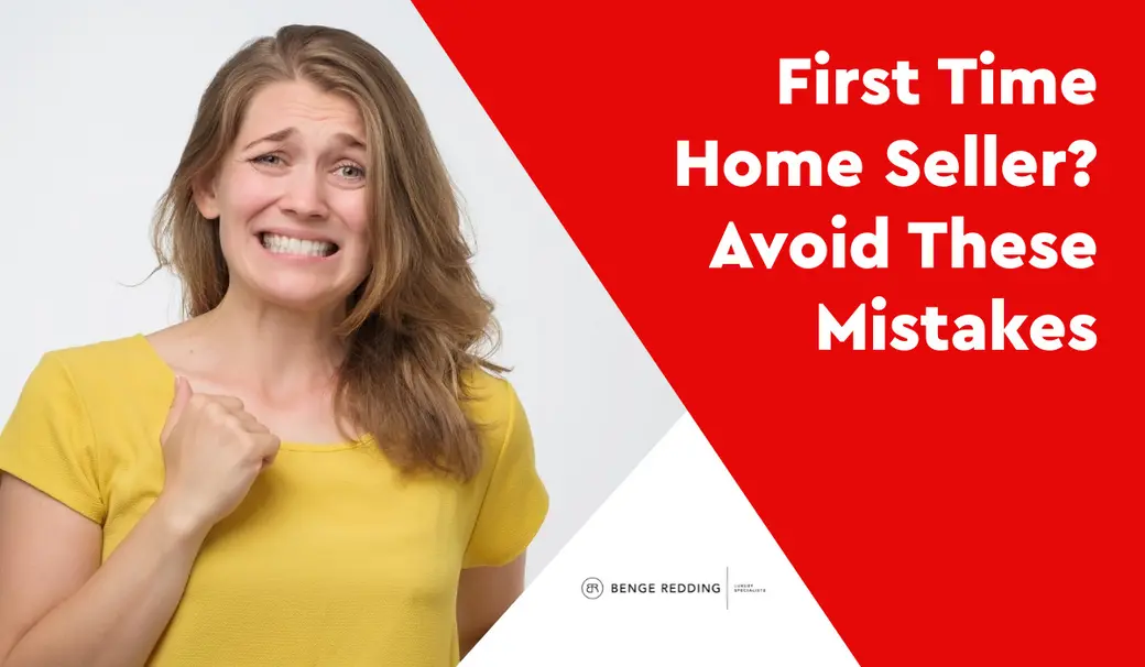 First Time Home Seller? Avoid These Mistakes