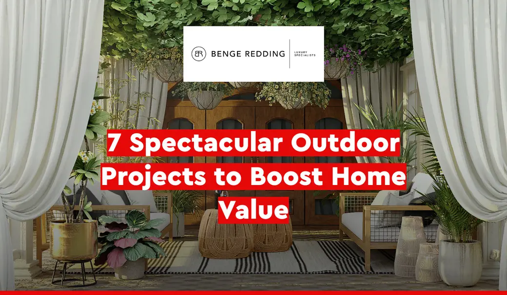 7 Spectacular Outdoor Projects to Boost Home Value
