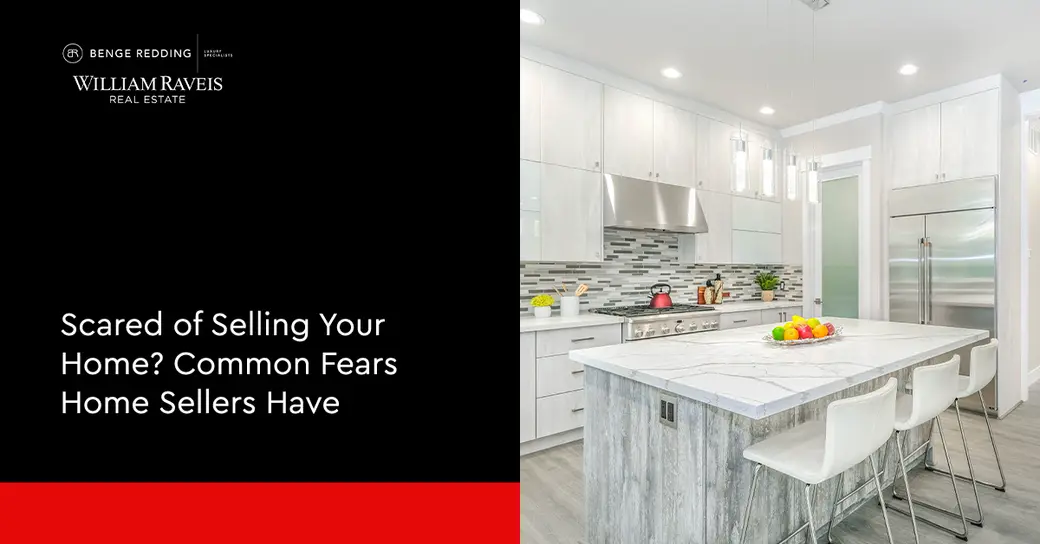 Scared of Selling Your Home? Common Fears Home Sellers Have