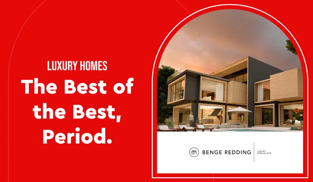 Luxury Homes: The Best of the Best, Period.