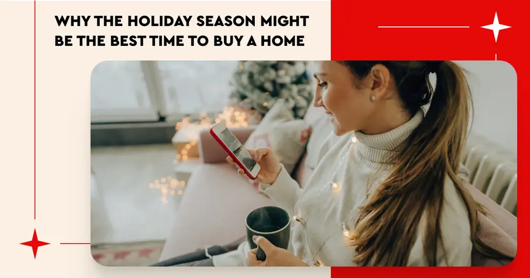 Why the Holiday Season Might Be the Best Time to Buy a Home