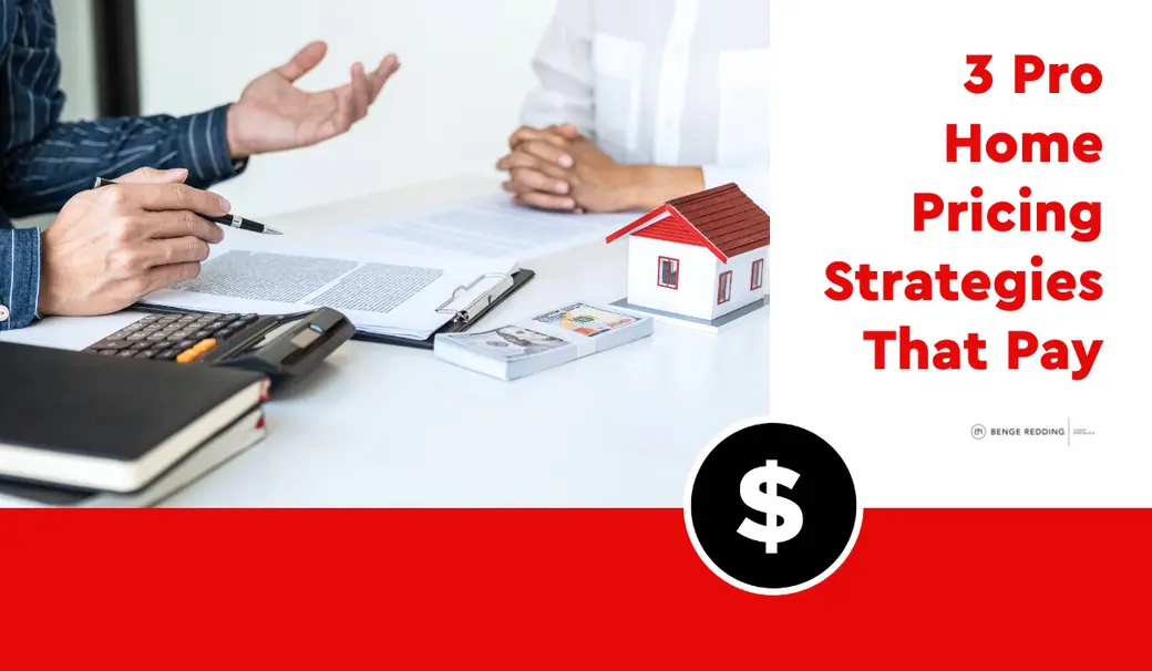3 Pro Home Pricing Strategies That Pay