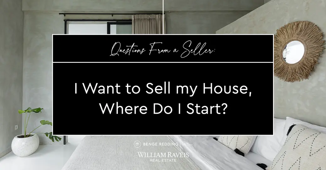 Questions From a Seller: I Want to Sell my House, Where Do I Start?