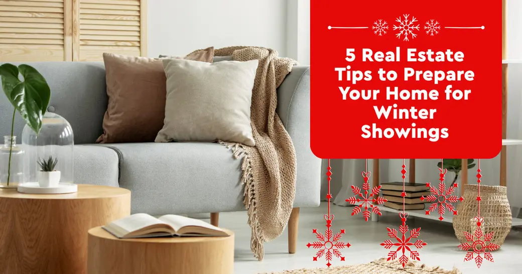 5 Real Estate Tips to Prepare Your Home for Winter Showings