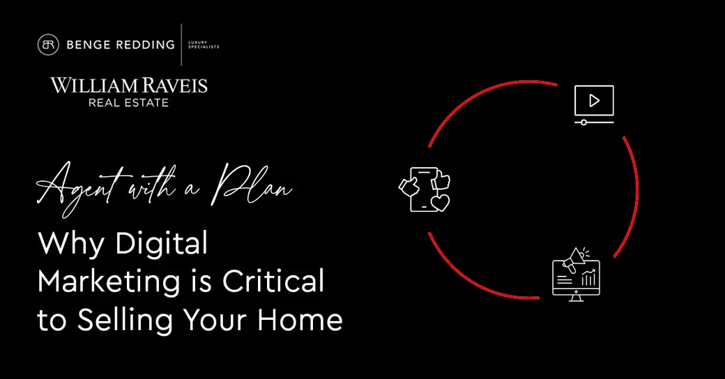 Agent With a Plan: Why Digital Marketing Is Critical to Selling Your Home