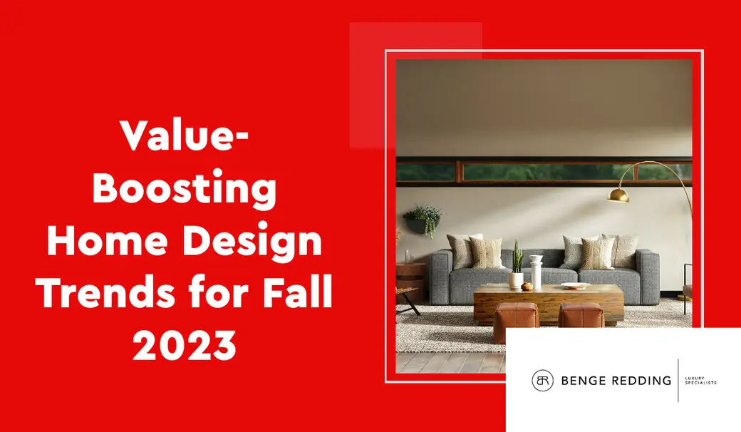 Value-Boosting Home Design Trends for Fall 2023