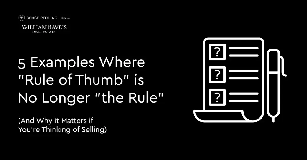 5 Examples Where "Rule of Thumb" is No Longer "the Rule." (And Why it Matters if You Are Thinking of Selling)