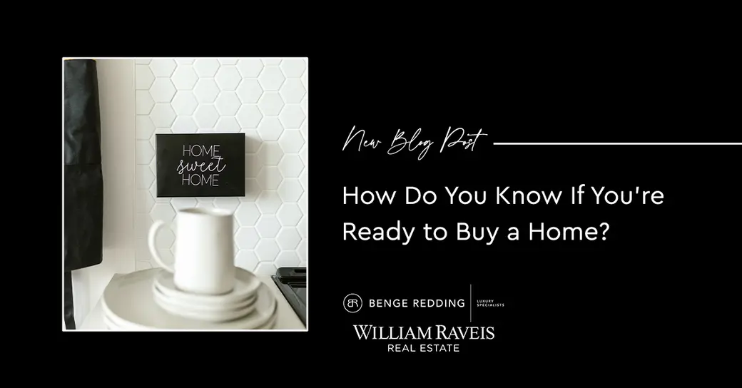 How Do You Know If You're Ready To Buy a Home?