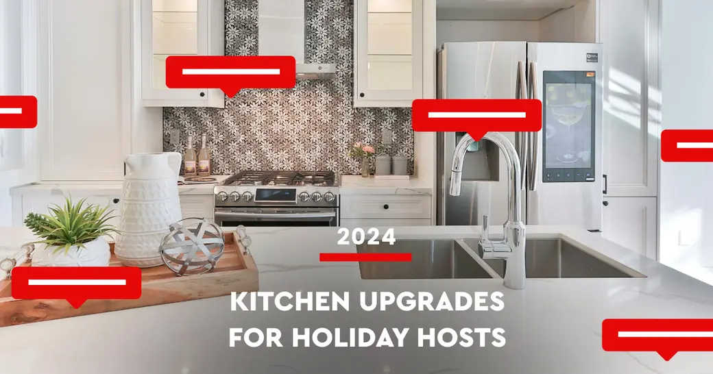 2024 Kitchen Upgrades for Holiday Hosts