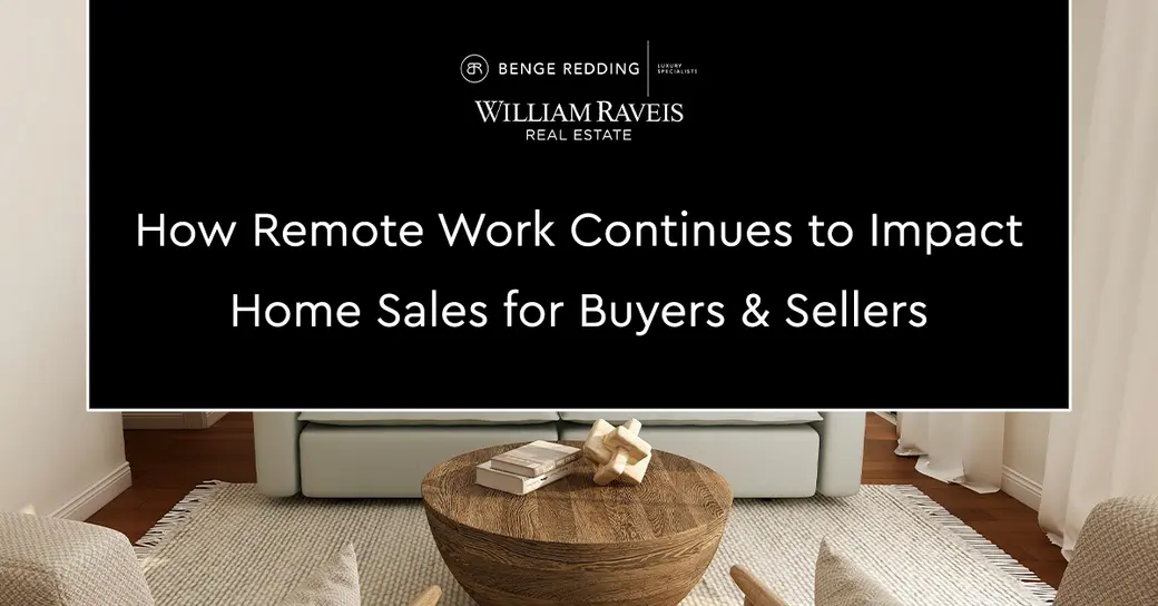 How Remote Work Continues to Impact Home Sales for Buyers & Sellers