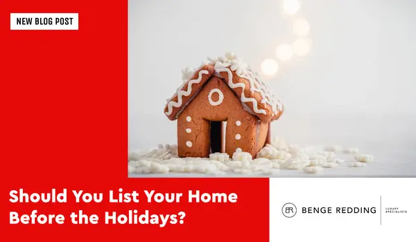 Should You List Your Home Before the Holidays?,Samantha Kasprzyk-Benge