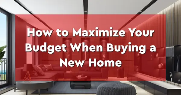 How to Maximize Your Budget When Buying a New Home,Benge Redding Luxury Specialists