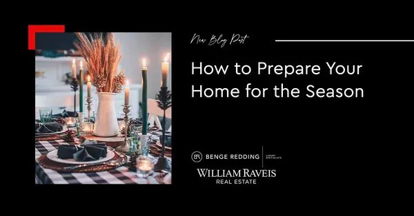 How to Prepare Your Home for the Season,Samantha Kasprzyk-Benge