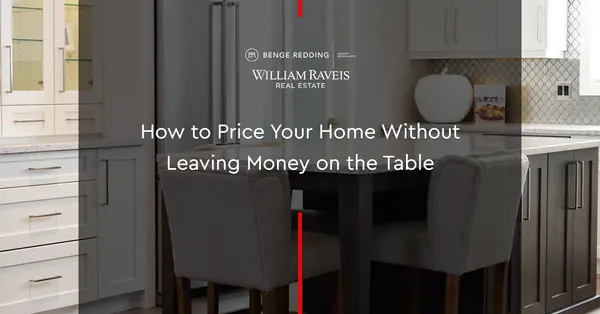 How to Price Your Home Without Leaving Money on the Table,Samantha Kasprzyk-Benge