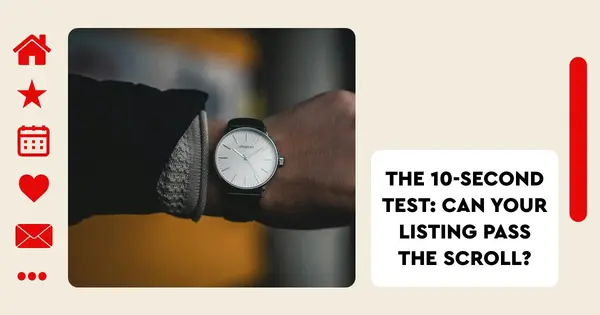 The 10-Second Test: Can Your Listing Pass the Scroll?