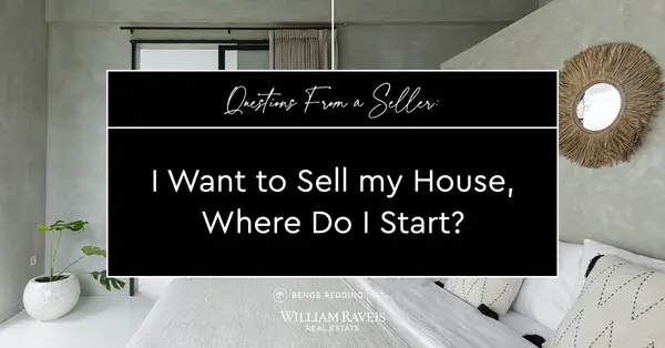 Questions From a Seller: I Want to Sell my House, Where Do I Start?,Samantha Kasprzyk-Benge