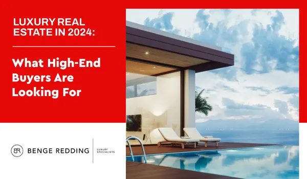 Luxury Real Estate in 2024: What High-End Buyers Are Looking For,Samantha Kasprzyk-Benge