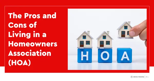 The Pros and Cons of Living in a Homeowners Association (HOA),Benge Redding Luxury Specialists