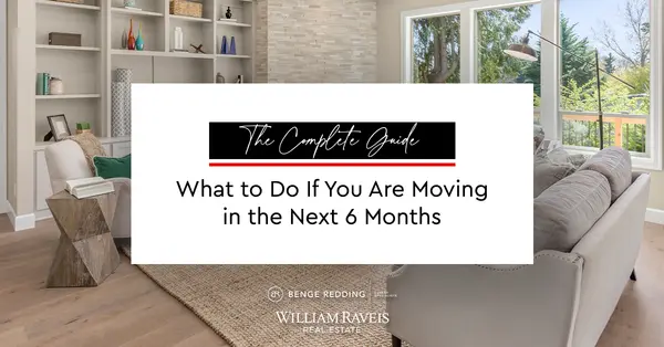 What to Do If You Are Moving in the Next 6 Months,Samantha Kasprzyk-Benge