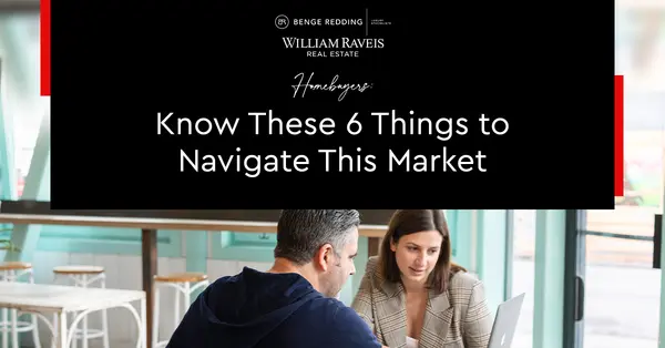 Homebuyers: Know These 6 Things to Navigate This Market,Samantha Kasprzyk-Benge