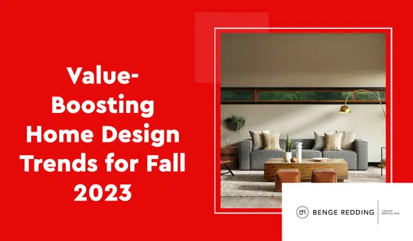 Value-Boosting Home Design Trends for Fall 2023,Samantha Kasprzyk-Benge
