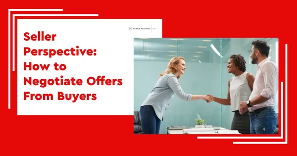 Seller Perspective: How to Negotiate Offers From Buyers,Benge Redding Luxury Specialists