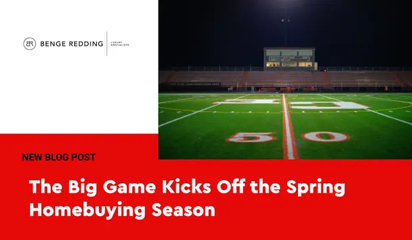 The Big Game Kicks Off the Spring Homebuying Season,Samantha Kasprzyk-Benge