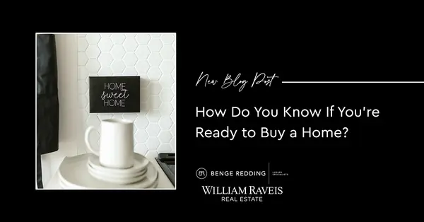 How Do You Know If You're Ready To Buy a Home?,Samantha Kasprzyk-Benge