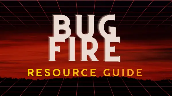feature image of Bug Fire Resource Guide