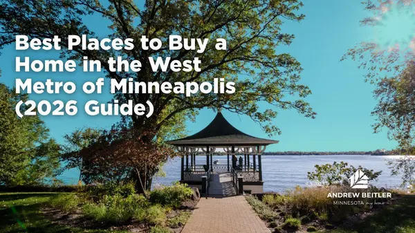 Best Places to Buy a Home in the West Metro of Minneapolis (2026 Guide)