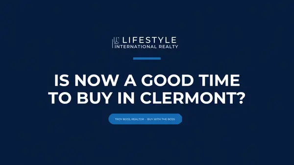 Is Now a Good Time to Buy a Home in Clermont?