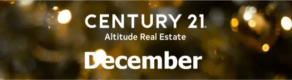 December Newsletter,CENTURY 21 Altitude Real Estate