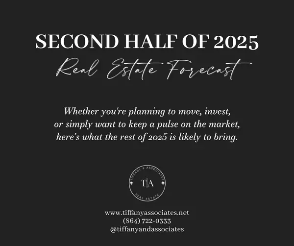 Second Half of 2025 Real Estate Forecast