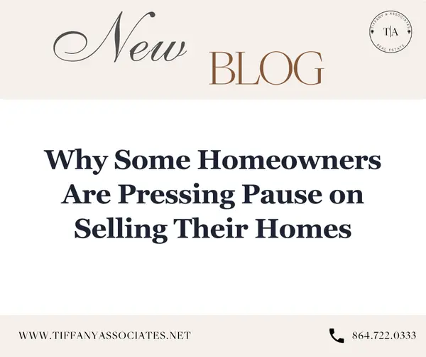 Why Some Homeowners Are Pressing Pause on Selling Their Homes