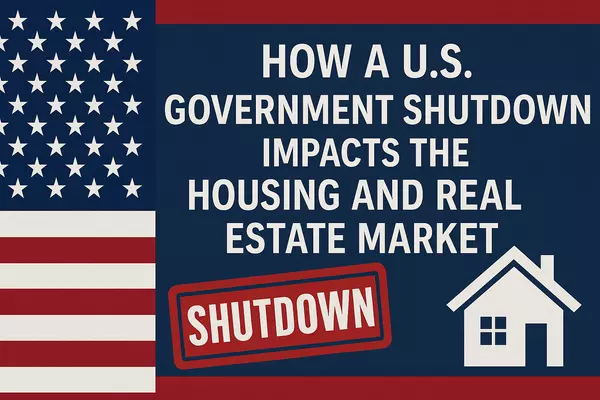 How a U.S. Government Shutdown Impacts the Housing and Real Estate Market