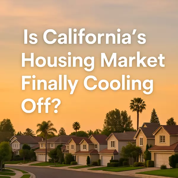 Is California’s Housing Market Cooling Off?
