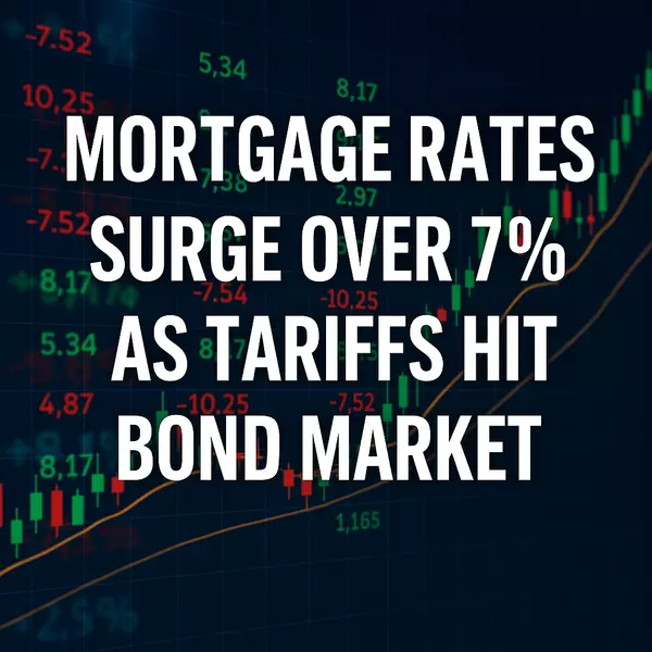 Mortgage Rates Surpass 7% Amid Tariff-Induced Bond Market Turmoil