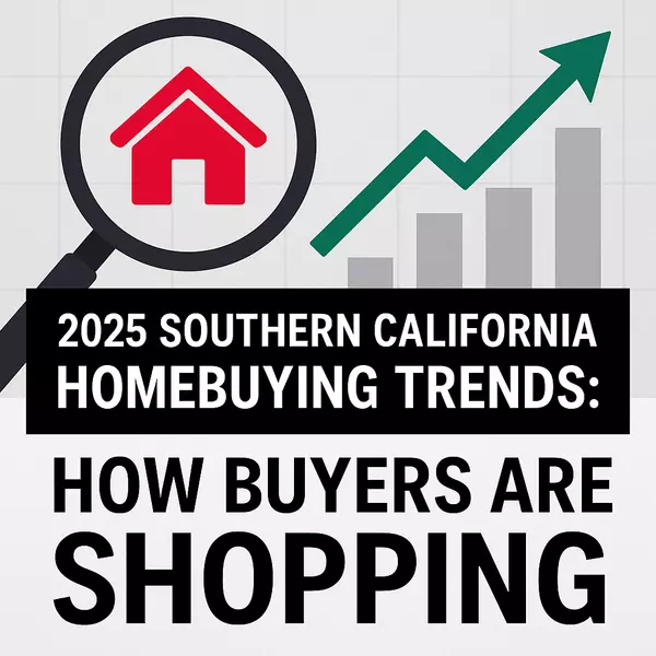 2025 Southern California Homebuying Trends: How Buyers Are Shopping