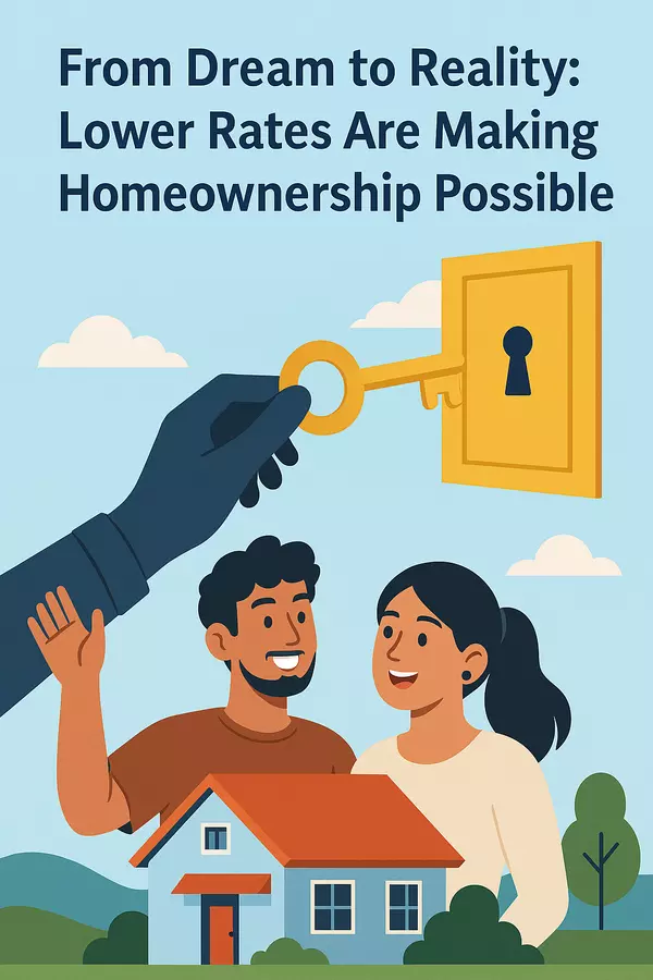 From Dream to Reality: How Lower Mortgage Rates Are Making Homeownership Possible