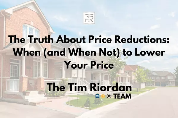 The Truth About Price Reductions: When (and When Not) to Lower Your Price