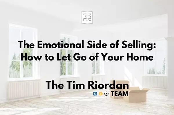 The Emotional Side of Selling: How to Let Go of Your Home