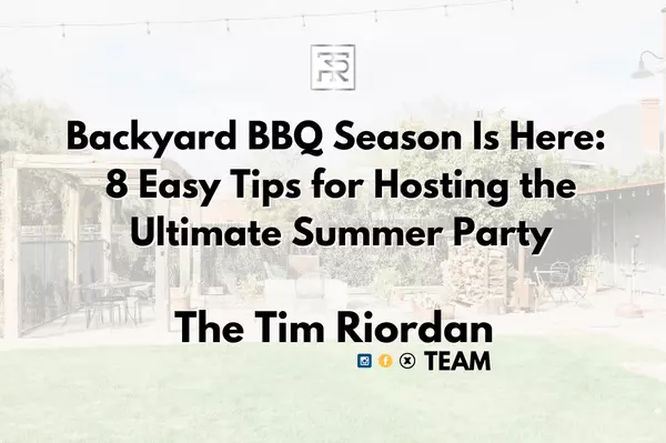 Backyard BBQ Season Is Here: 8 Easy Tips for Hosting the Ultimate Summer Party